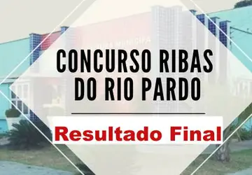 Prefeitura divulga resultado final do Concurso Público Municipal em Ribas do Rio Pardo/MS