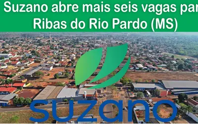 Suzano abre mais seis vagas para Ribas do Rio Pardo (MS)