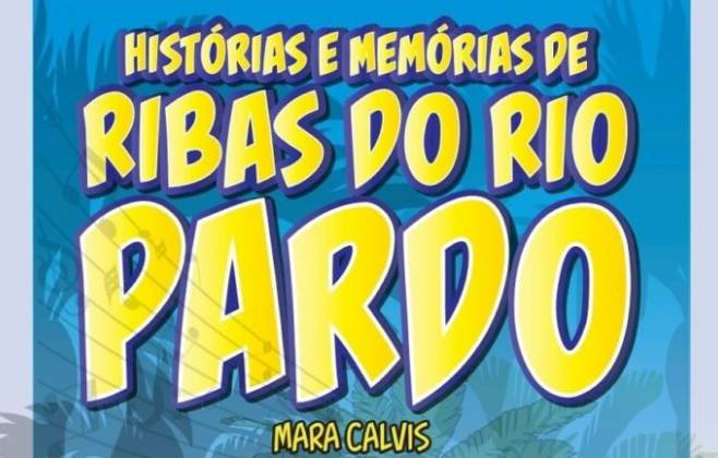 Lançamento duplo: escritora Mara Calvis homenageia Ribas do Rio Pardo com livro e gibi